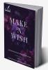 make a wish : wish