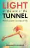 Light At The End Of The Tunnel : Roller Coaster Journey Of Life