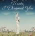 I Dreamed You / Te soñe