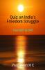 Quiz On India'S Freedom Struggle : From 1857 To 1947