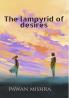 THE LAMPYRID OF DESIRES