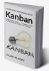 Your First Successes with Kanban : Understanding Kanban in a Knowledge-based Context and Implementing it in the Company