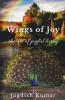 Wings Of Joy: The Art Of Joyful Living