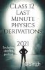 Class 12 Last Minute Physics Derivation 2021: Excluding Deleted Portion