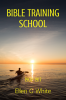 Bible Training School (1902-1917)