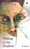 Flitting In The Shadows : A Novel