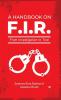 A Handbook On F.I.R.: From Investigation To Trial