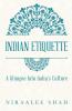 Indian Etiquette : A Glimpse Into India'S Culture