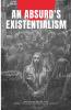 An Absurd'S Existentialism