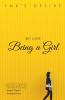 Being A Girl : But I Love