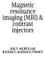 Magnetic Resonance Imaging (Mri)& Contrast Injectors