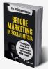 BEFORE MARKETING IN SOCIAL MEDIA : A Step-by-Step Action For All Business Owners - Your PURPOSE To WHOM And WHY