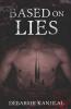 Based On Lies... : A Sinister Psychological Thriller