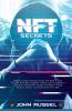 Nft Secrets: How People Are Making Massive 100X Gains From Non Fungible Tokens And Crypto Art | Discover My Top Picks For 2021 And The Easiest Way To Turn Your Art Into An Nft!