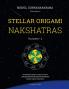 STELLAR ORIGAMI NAKSHATRAS VOLUME-1