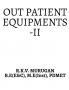 OUT PATIENT EQUIPMENTS- II