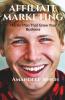 Affiliate Marketing Master Plan That Grow Your Business: Grow Your Own Business