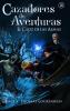 El Cáliz De Las Almas (Libro 3): Cazadores De Aventuras (Spanish Edition)