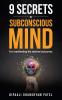9 Secrets Of Subconscious Mind: For Manifesting The Desired Outcomes