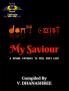 My Saviour : A Divine Pathway To Feel God's Love