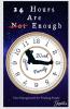 24 Hours Are Enough: Step-By-Step Guide For Working People To Get More Done