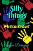 Silly Things : Mischievous