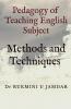 Pedagogy Of Teaching English Subject: Methods And Techniques