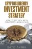 Cryptocurrency Investment Strategy: How To Get Rich With Cryptocurrencies