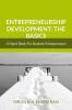 Entrepreneurship Development: The Basics : An Academic Guide For Student Entrepreneurs