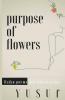 Purpose Of Flowers - Haiku Poems And Illustrations : Haiku And Illustrations