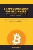 CRYPTOCURRENCY FOR BEGINNERS WITH SPECIAL FOCUS ON INDIAN MARKET: THE EASIEST WAY TO UNDERSTAND DIGITAL CURRENCY