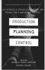 Production Planning And Control : An Overview Of Production Systems And Production Planning And Control