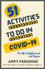 51 Activities To Do In Covid-19 : For life enlightenment and rejoice