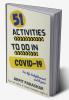 51 Activities To Do In Covid-19 : For life enlightenment and rejoice