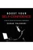 BOOST YOUR SELF-CONFIDENCE : GUIDE TO BOOST SELF-CONFIDENCE