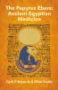 The Papyrus Ebers: Ancient Egyptian Medicine by Cyril P Bryan and G Elliot Smith