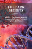 THE DARK SECRETS- VOLUME 2 : SARS-CoV-2 Virus: Bioweapon Wuhan-400 Conspiracies 5G Strategies Predictions & Prophecies of Next Pandemic