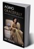 Aging Gracefully : Ameliorate Your Physic Aesthetic