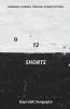 12 Shorts: A Collection Of Twelve Short Stories
