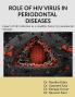 Role of HIV Virus in Periodontal Diseases : Impact of HIV infection as a modifier factor for periodontal diseases