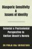 Diasporic Sensitivity & Issues Of Identity: A Colonial & Postcolonial Perspective In Amitav Ghosh'S Novels: A Colonial And Postcolonial Perspective In Amitav Ghosh'S Novels