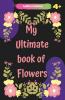 Flowers Colouring Book For Kids-My Ultimate Book Of Flowers: Flowers Colouring Book For Kids-My Ultimate Book Of Flowers-Wonderful Flowers Coloring ... Kids - Perfect Simple And Fun Designs...