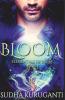Bloom: A Paranormal Romance Inspired By Indian Mythology
