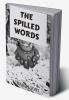 THE SPILLED WORDS