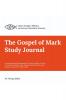 The Gospel of Mark Study Journal: Annotated With Background Of Mark Notes On How To Study The Bible John Wesley’s Study Notes And Parallel Texts From OEB & ASV
