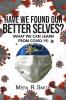 HAVE WE FOUND OUR BETTER SELVES?