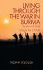 LIVING THROUGH THE WAR IN BURMA