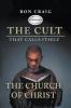 The Cult That Calls Itself The Church of Christ