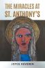 THE MIRACLES AT ST. ANTHONY'S
