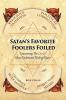 Satan's Favorite Foolers Foiled